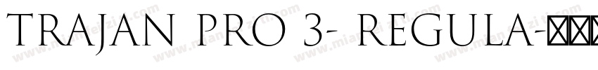 TRAJAN PRO 3- REGULA字体转换